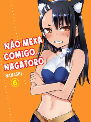 Não mexa comigo, Nagatoro 6