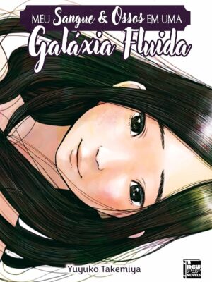 Meu sangue e osso em uma galaxia fluida